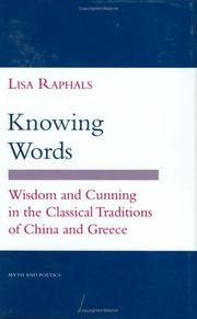 Cover of: Knowing words: wisdom and cunning in the classical traditions of China and Greece