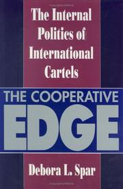 Cover of: The cooperative edge: the internal politics of international cartels