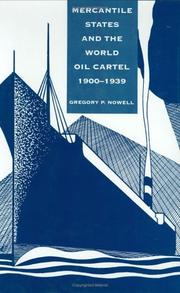 Cover of: Mercantile states and the world oil cartel, 1900-1939 by Gregory P. Nowell