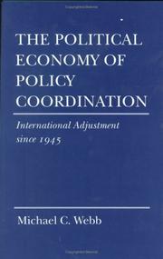 Cover of: The political economy of policy coordination: international adjustment since 1945