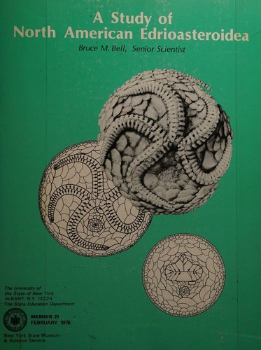 A study of North American Edrioasteroidea (Memoir - New York State Museum and Science Service ; 21)