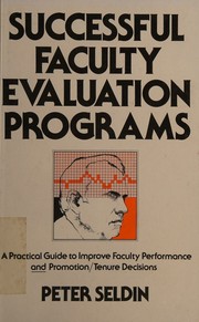 Cover of: Successful faculty evaluation programs: a practical guide to improve faculty performance and promotion/tenure decisions