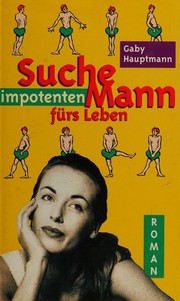 Cover of: Suche impotenten Mann fürs Leben by Gaby Hauptmann, Gaby Hauptmann