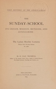 Cover of: The Sunday-school: its origin, mission, methods, and auxiliaries
