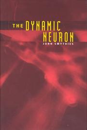 Cover of: The  Dynamic Neuron by John R. Smythies