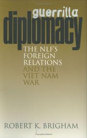 Cover of: Guerrilla diplomacy: the NLF's foreign relations and the Viet Nam War
