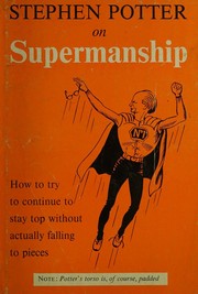 Cover of: Supermanship; or, How to continue to stay top without actually falling apart