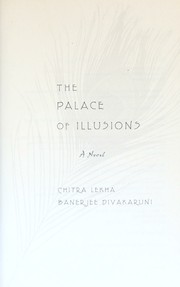 Cover of: The palace of illusions by Chitra Banerjee Divakaruni, Chitra Banerjee Divakaruni