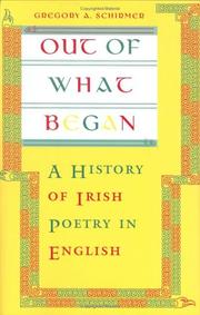 Cover of: Out of what began: a history of Irish poetry in English