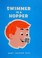 Cover of: Swimmer is a hopper.