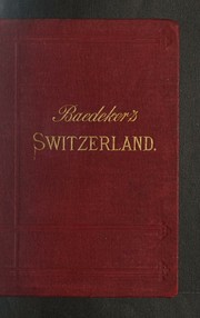 Cover of: Switzerland, and the adjacent portions of Italy, Savoy, and the Tyrol: handbook for travellers