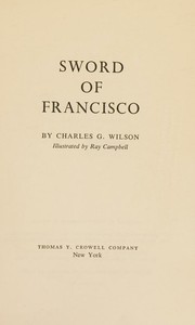 Cover of: Sword of Francisco by Charles G. Wilson, Charles G. Wilson