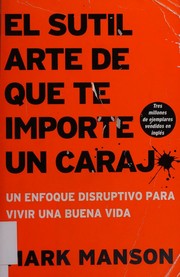 Cover of: El sutil arte de que te importe un caraj by Mark Manson, Mark Manson, Mark Manson