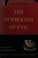 Cover of: The symbolism of evil
