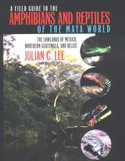 Cover of: A Field Guide to the Amphibians and Reptiles of the Maya World by Julian C. Lee