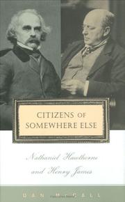 Cover of: Citizens of somewhere else: Nathaniel Hawthorne and Henry James