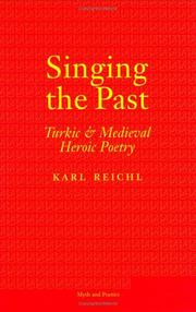 Cover of: Singing the past: Turkic and medieval heroic poetry