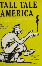 Cover of: Tall tale America: a legendary history of our humorous heroes