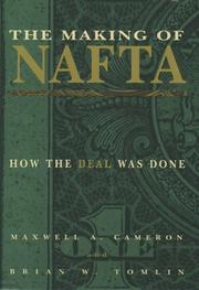 Cover of: The Making of Nafta by Maxwell A. Cameron, Brian W. Tomlin