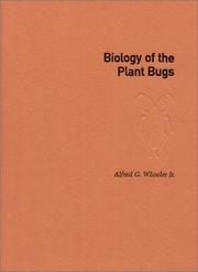 Biology of the Plant Bugs (Hemiptera : Miridae): Pests, Predators, Opportunists (Cornell Series in Arthropod Biology) by Alfred G. Wheeler