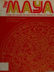 Cover of: The Maya: Diego de Landa's account of the affairs of Yucatán