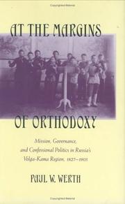 Cover of: At the Margins of Orthodoxy: Mission, Governance, and Confessional Politics in Russia's Volga-Kama Region, 1827-1905