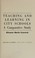 Cover of: Teaching and learning in city schools