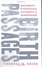 Cover of: Birth passages: maternity and nostalgia, antiquity to Shakespeare