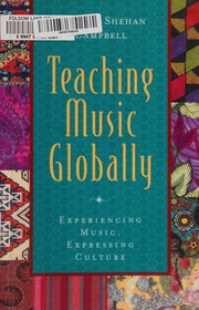 Cover of: Teaching music globally: experiencing music, expressing culture