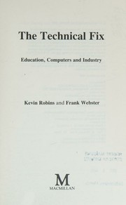 Cover of: The technical fix: education, computers and industry