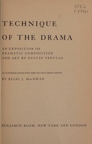 Cover of: Technique of the drama: an exposition of dramatic composition and art.