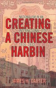 Cover of: Creating a Chinese Harbin by James Hugh Carter