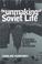 Cover of: The Unmaking of Soviet Life