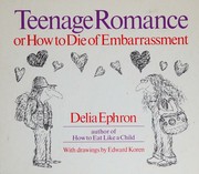 Cover of: Teenage Romance or How to Die of Embarrassment by Delia Ephron, Delia Ephron