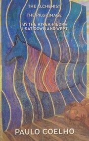 Cover of: The Alchemist - The Pilgrimage - By the River Piedra I Sat Down and Wept