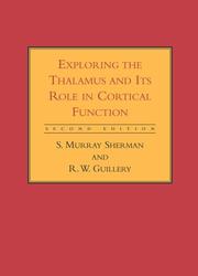 Cover of: Exploring the thalamus and its role in cortical function by S. Murray Sherman