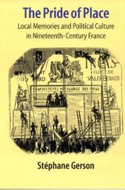 Cover of: The pride of place: local memories & political culture in nineteenth-century France