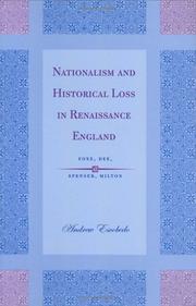 Cover of: Nationalism and historical loss in Renaissance England: Foxe, Dee, Spenser, Milton