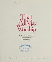 Cover of: That all may worship: an interfaith welcome to persons with disabilities