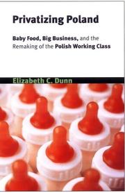 Cover of: Privatizing Poland: Baby Food, Big Business, and the Remaking of Labor (Culture and Society After Socialism)
