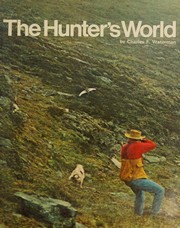 Cover of: The hunter's world by Charles F. Waterman, Charles F. Waterman
