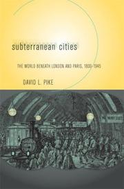 Cover of: Subterranean cities: the world beneath Paris and London, 1800-1945