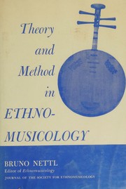 Cover of: Theory and method of ethnomusicology.