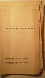 Cover of: The Era of the Witness by Annette Wieviorka