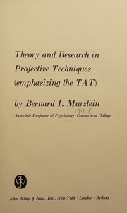Cover of: Theory and Research in Projective Techniques (Emphasizing the TAT). by Bernard I. Murstein, Bernard I. Murstein