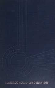 Cover of: Thermofluid mechanics by Richard K. Pefley, Richard K. Pefley