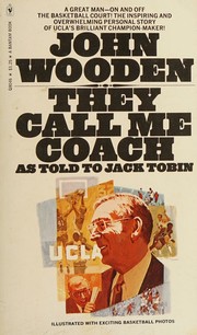 Cover of: They Call Me Coach (as told to Jack Tobin) by John R. Wooden, John R. Wooden;Jack Tobin, Jack Tobin John Wooden, John Wooden, Wooden, John, Tobin, Jack, Jack Tobin John Wooden