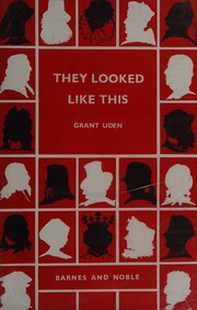 Cover of: They looked like this: an assembly of authentic word-portraits of men and women in English history and literature over 1900 years.