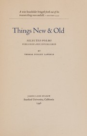 Cover of: Things new & old; Selected poems, published and unpublished by Thomas Durley Landels, Thomas Durley Landels