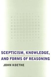 Scepticism, knowledge, and forms of reasoning by John Koethe